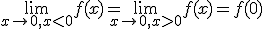 \lim_{x\to 0,x<0}f(x)=\lim_{x\to 0,x>0}f(x)=f(0)